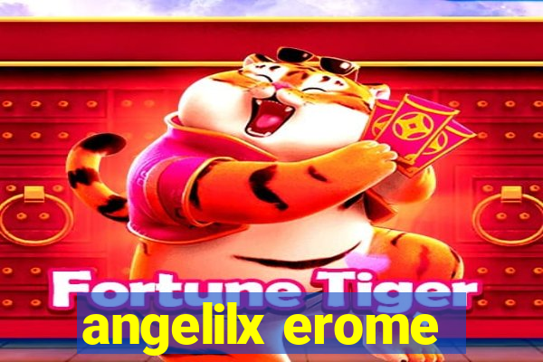 angelilx erome